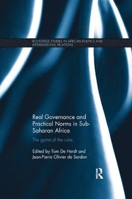 Tom De Herdt, Jean-Pierre Olivier de Sardan, Belgium.) Herdt, Tom De (University of Antwerp, Tom de Herdt, Jean-Pierre OLIVIER de SARDAN, Jean-Pierre Olivier De Sardan - Real Governance and Practical Norms in Sub-Saharan Africa, Häftad