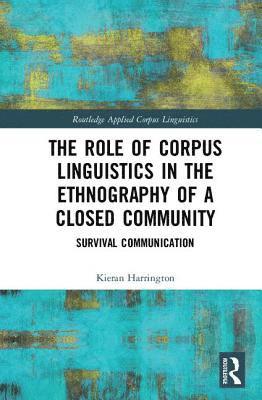 bokomslag The Role of Corpus Linguistics in the Ethnography of a Closed Community