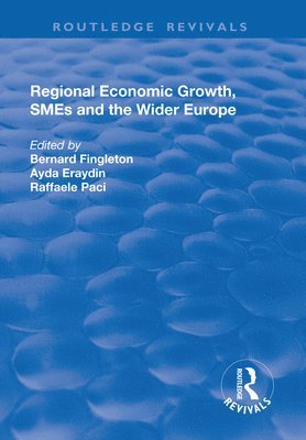 bokomslag Regional Economic Growth, SMEs and the Wider Europe