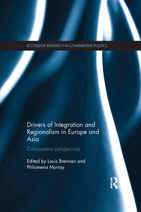 Louis Brennan, Philomena Murray - Drivers of Integration and Regionalism in Europe and Asia, Häftad
