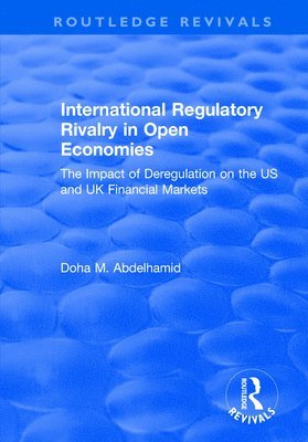 International Regulatory Rivalry in Open Economies: The Impact of Deregulation on the US and UK Financial Markets 1
