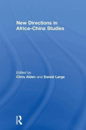 Chris Alden, Daniel Large - New Directions in Africa–China Studies, Inbunden