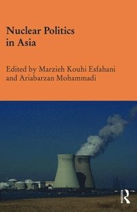 bokomslag Nuclear Politics in Asia
