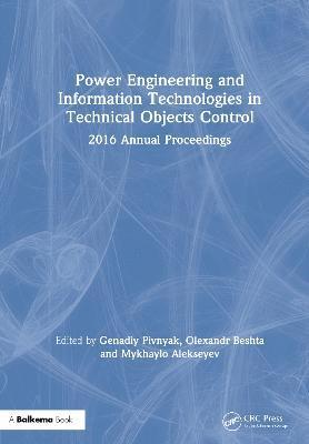 bokomslag Power Engineering and Information Technologies in Technical Objects Control