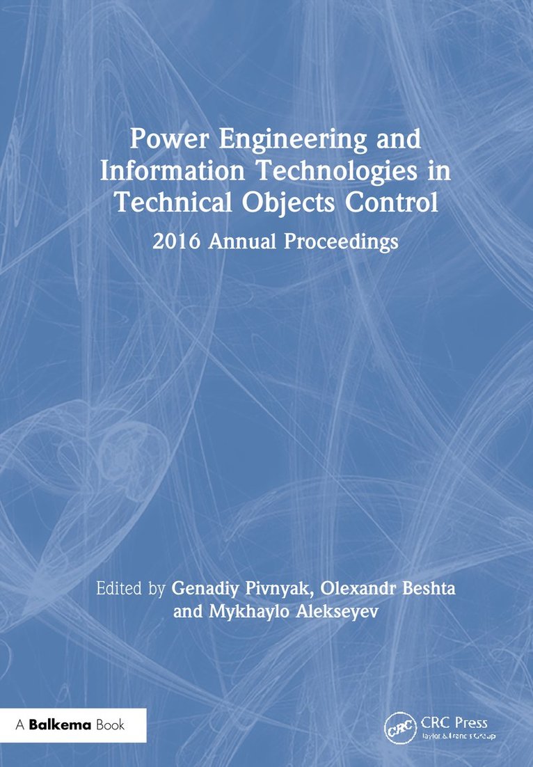 Genadiy Pivnyak, Olexandr Beshta, Mykhaylo Alekseyev - Power Engineering and Information Technologies in Technical Objects Control, Inbunden