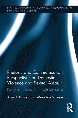 Rhetoric and Communication Perspectives on Domestic Violence and Sexual Assault 1