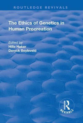 The Ethics of Genetics in Human Procreation 1