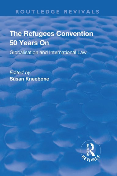 Susan Kneebone - Refugees Convention 50 Years on, Inbunden