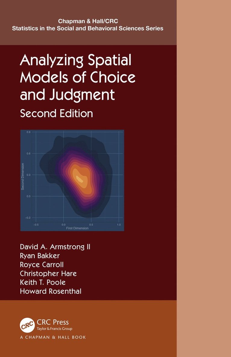 David A. Armstrong, Ryan Bakker, Royce Carroll, Christopher Hare, Keith T. Poole, Howard Rosenthal, II (University of Western Ontario) Armstrong, David A., Ryan (University of Georgia) Bakker, Davis) Hare, Christopher (University of California - Analyzing Spatial Models of Choice and Judgment, Inbunden