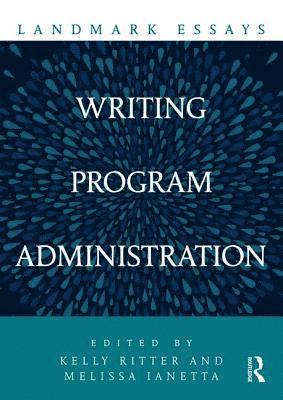 Landmark Essays on Writing Program Administration 1