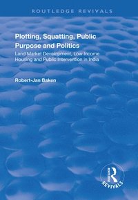 bokomslag Plotting, Squatting, Public Purpose and Politics