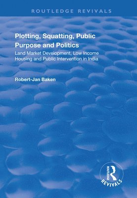 bokomslag Plotting, Squatting, Public Purpose and Politics