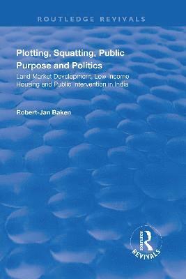 bokomslag Plotting, Squatting, Public Purpose and Politics