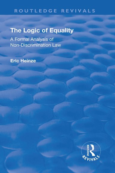 Eric Heinze - Logic of Equality, Inbunden