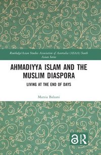 bokomslag Ahmadiyya Islam and the Muslim Diaspora