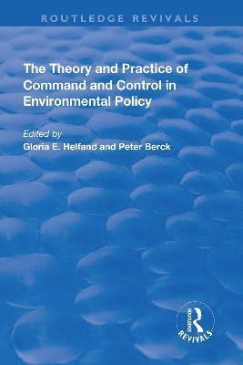 Peter Berck, Gloria E. Helfand - Theory and Practice of Command and Control in Environmental Policy, Häftad