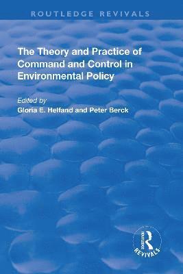 The Theory and Practice of Command and Control in Environmental Policy 1