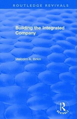 Building the Integrated Company 1