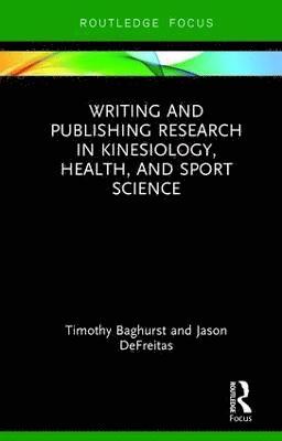 bokomslag Writing and Publishing Research in Kinesiology, Health, and Sport Science