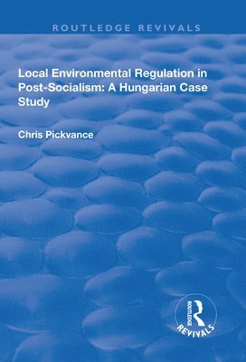 Local Environmental Regulation in Post-Socialism: A Hungarian Case Study 1