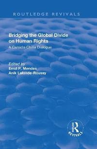 bokomslag Bridging the Global Divide on Human Rights: A Canada-China Dialogue