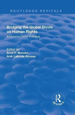 Bridging the Global Divide on Human Rights: A Canada-China Dialogue 1