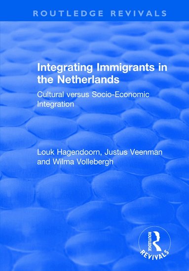 Wilma Vollebergh, Justus Veenman, Louk Hagendoorn - Integrating Immigrants in the Netherlands, Häftad