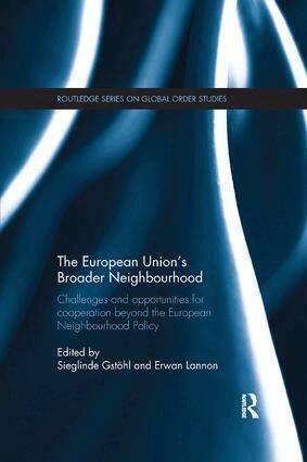 Sieglinde Gstöhl, Erwan Lannon - European Union’s Broader Neighbourhood, Häftad