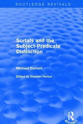 Michael Durrant, Stephen Horton - Sortals and the Subject-predicate Distinction (2001), Inbunden