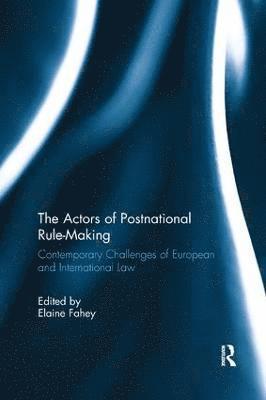 The Actors of Postnational Rule-Making 1