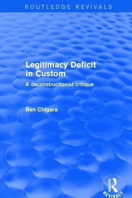 Ben Chiagra - Revival: Legitimacy Deficit in Custom: Towards a Deconstructionist Theory (2001), Häftad