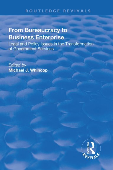 Michael J. Whincop - From Bureaucracy to Business Enterprise, Inbunden