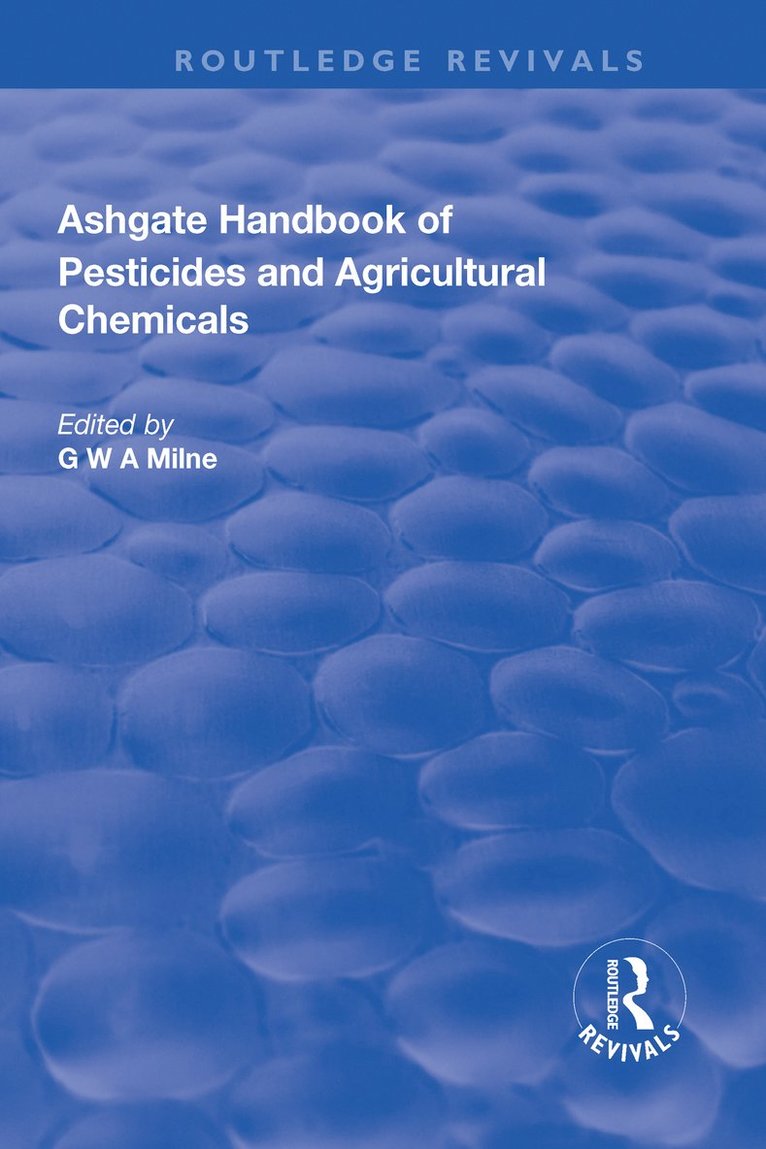 G. W. A. Milne, G. W. a. Milne - Ashgate Handbook of Pesticides and Agricultural Chemicals, Inbunden