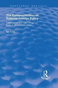 bokomslag The Europeanisation of National Foreign Policy: Dutch, Danish and Irish Foreign Policy in the European Union