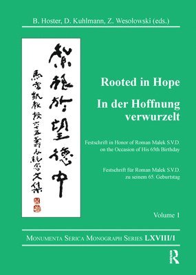 Barbara Hoster, Dirk Kuhlmann, Zbigniew Wesolowski - Rooted in Hope: China – Religion – Christianity Vol 1, Inbunden