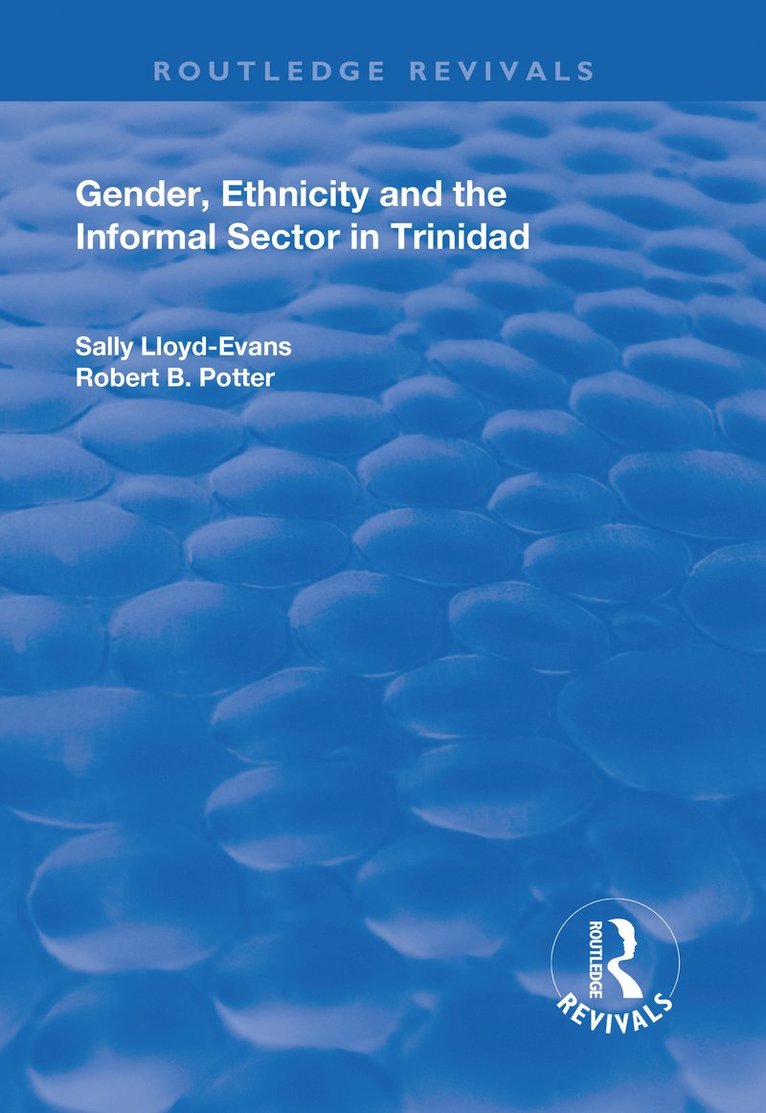 Robert B. Potter, Sally Lloyd-Evans - Gender, Ethnicity and the Informal Sector in Trinidad, Häftad