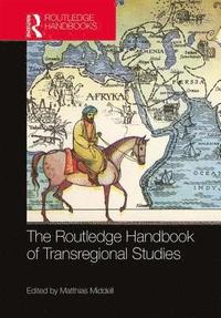 bokomslag The Routledge Handbook of Transregional Studies