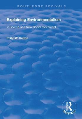 Explaining Environmentalism 1