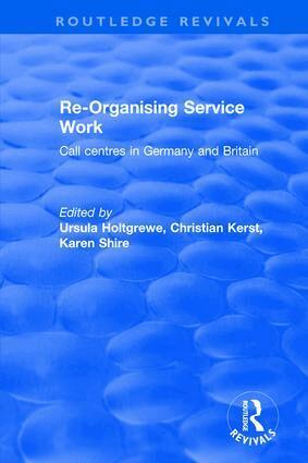Karen A. Shire, Ursula Holtgrewe, Christian Kerst - Re-organising Service Work, Häftad