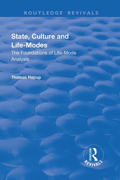 Thomas Højrup - State, Culture and Life-Modes, Inbunden
