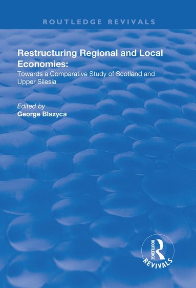 George Blazyca - Restructuring Regional and Local Economies, Häftad