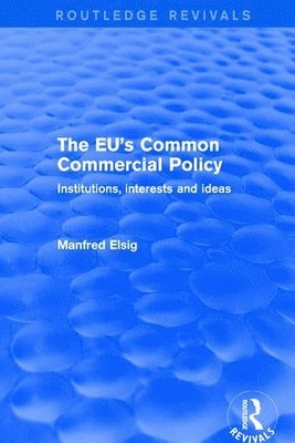 bokomslag The EU's Common Commercial Policy