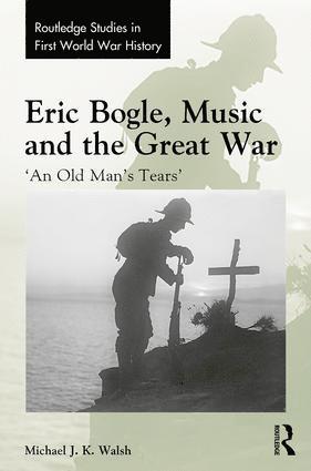 bokomslag Eric Bogle, Music and the Great War