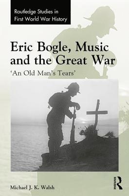 Eric Bogle, Music and the Great War 1