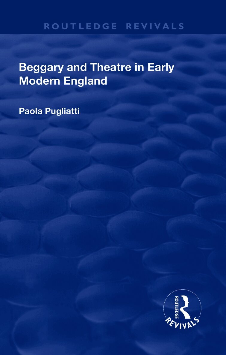 Beggary and Theatre in Early Modern England