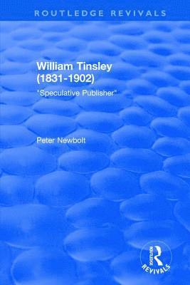 William Tinsley (1831-1902): Speculative Publisher 1