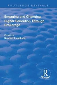 bokomslag Engaging and Changing Higher Education Through Brokerage