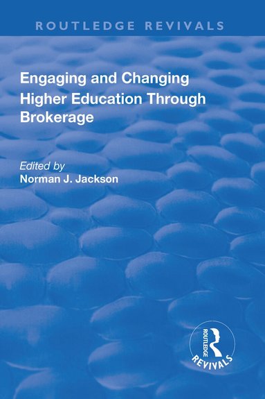 Norman Jackson, Norman Jackson - Engaging and Changing Higher Education Through Brokerage, Inbunden