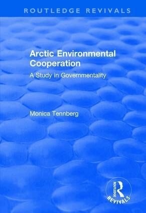 Monica Tennberg - Arctic Environmental Cooperation, Häftad