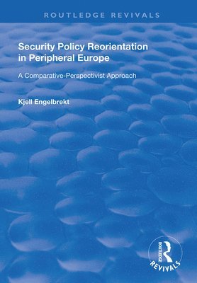 Security Policy Reorientation in Peripheral Europe 1